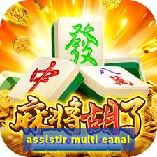 assistir multi canal